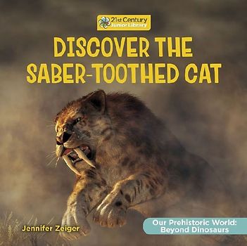 Discover the Saber-Toothed Cat