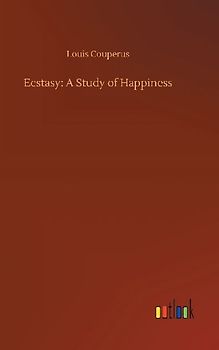 Ecstasy: A Study of Happiness