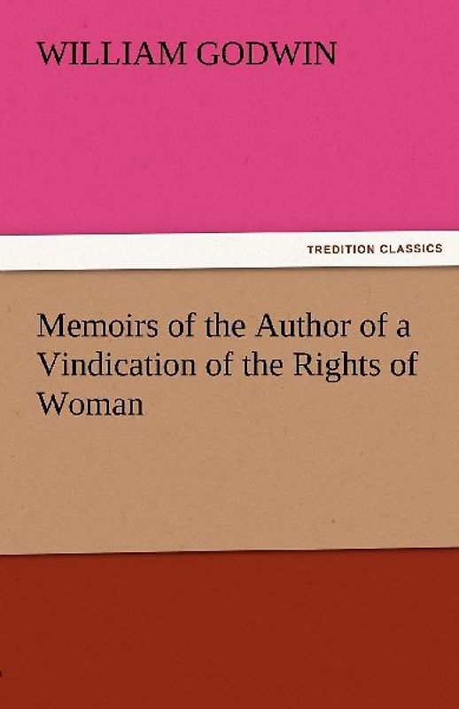 Memoirs of the Author of a Vindication of the Rights of Woman