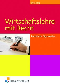 Wirtschaftslehre mit Recht für Berufliche Gymnasien in Sachsen