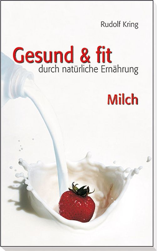 Gesund und fit durch natürliche Ernährung - Milch