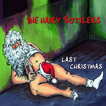 the Hairy Bottlers - Last Christmas