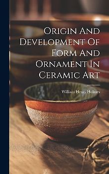 Origin And Development Of Form And Ornament In Ceramic Art