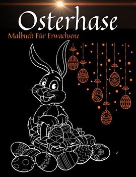 Osterhase Malbuch Für Erwachsene: Ostergeschenke und interessante muster von Osterhasen in der landschaft sorgen für ruhe und entspannung