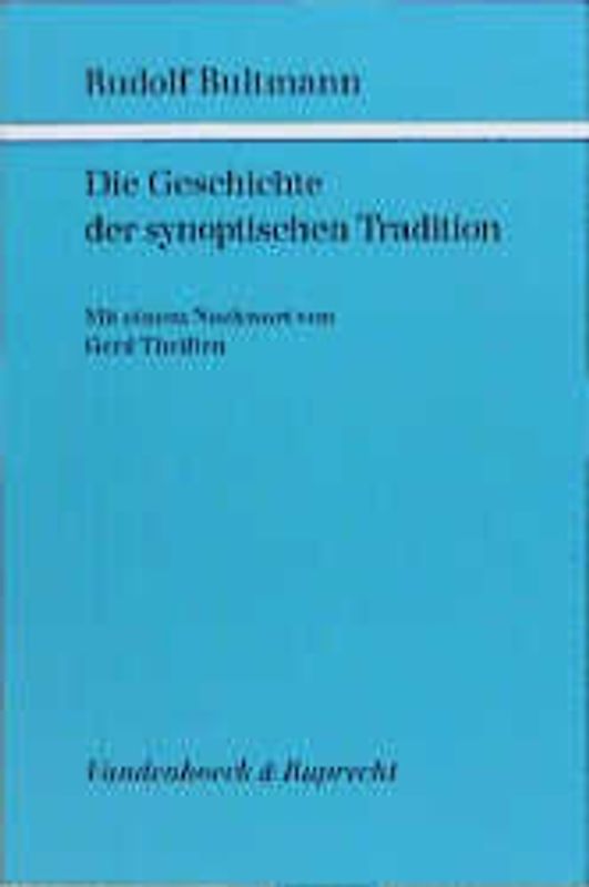 Die Geschichte der synoptischen Tradition