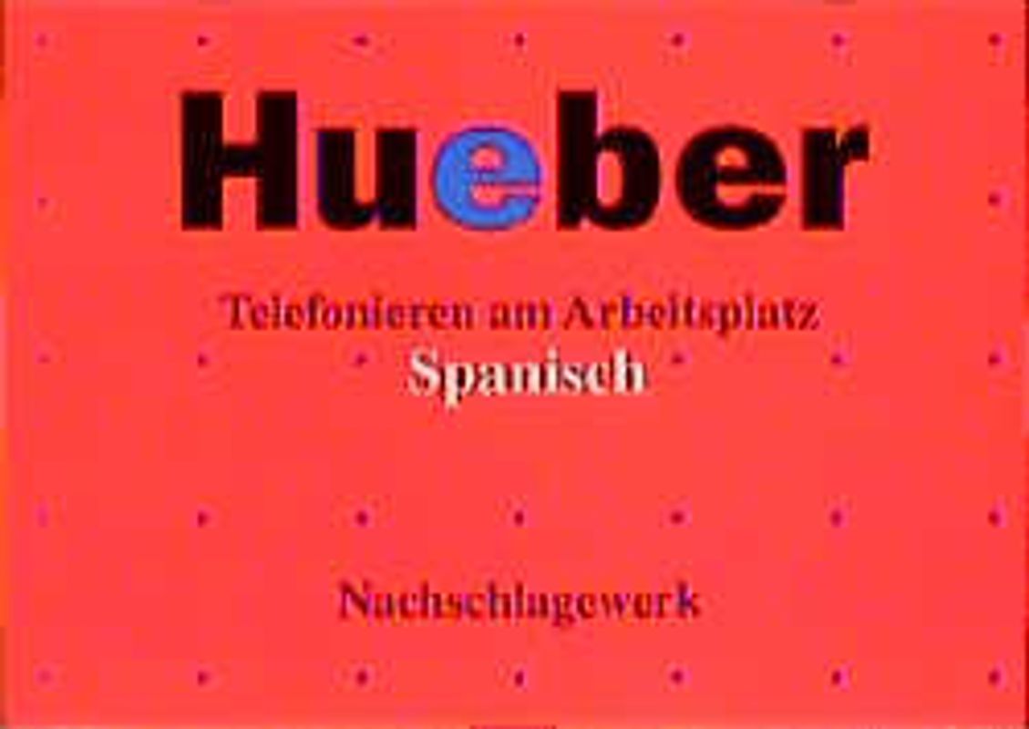 Telefonieren am Arbeitsplatz / Spanisch. Ein Kompakt-Training mit Nachschlagewerk und Audiocassette / Nachschlagewerk