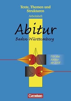 Texte, Themen und Strukturen - Ausgabe B: G 9 und berufliche Gymnasien... / Abitur Baden-Württemberg 2009/2010