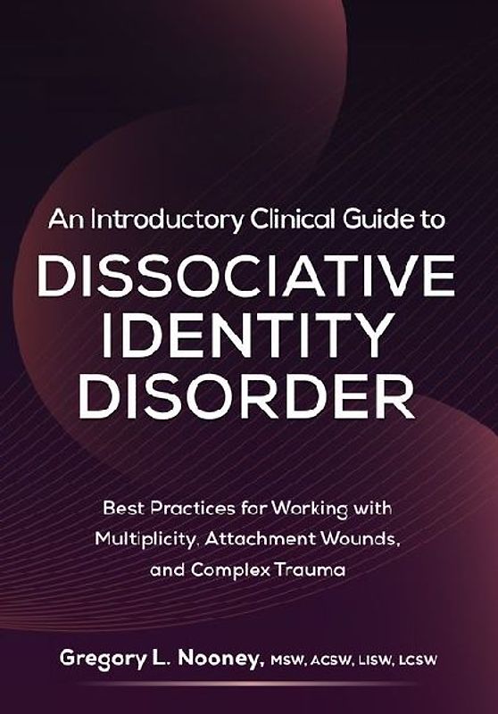An Introductory Clinical Guide to Dissociative Identity Disorder