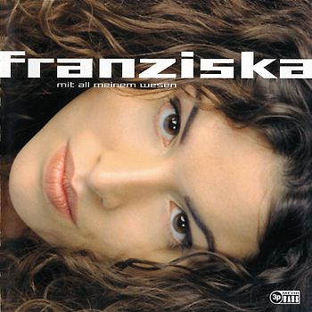 Franziska - Mit all meinem Wesen