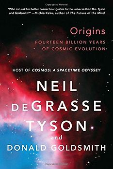 Origins: Fourteen Billion Years of Cosmic Evolution - Neil deGrasse Tyson