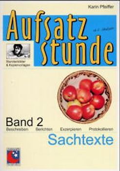 Aufsatzstunde: Sachtexte. Stundenbilder mit Kopiervorlagen