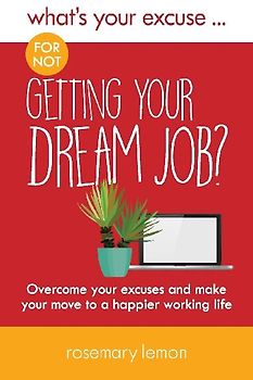 What's Your Excuse for not Getting Your Dream Job?