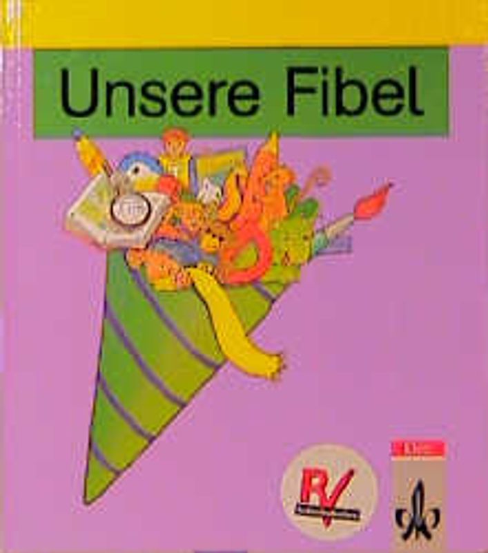 Unsere Fibel - Ausgabe in reformierter Rechtschreibung und Zeichensetzung