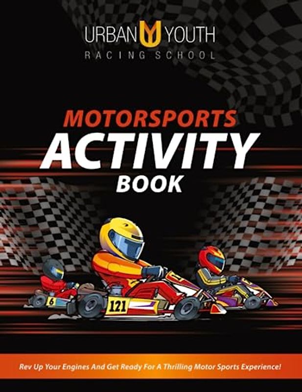 Motorsports Activity Book: Rev Your Engines and Get Brain Ready For A Thrilling Experience!
