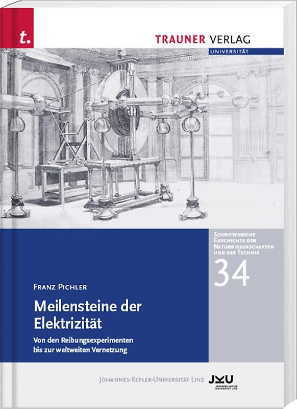 Meilensteine der Elektrizität, Schriftenreihe Geschichte der Naturwissenschaften und der Technik, Bd. 34