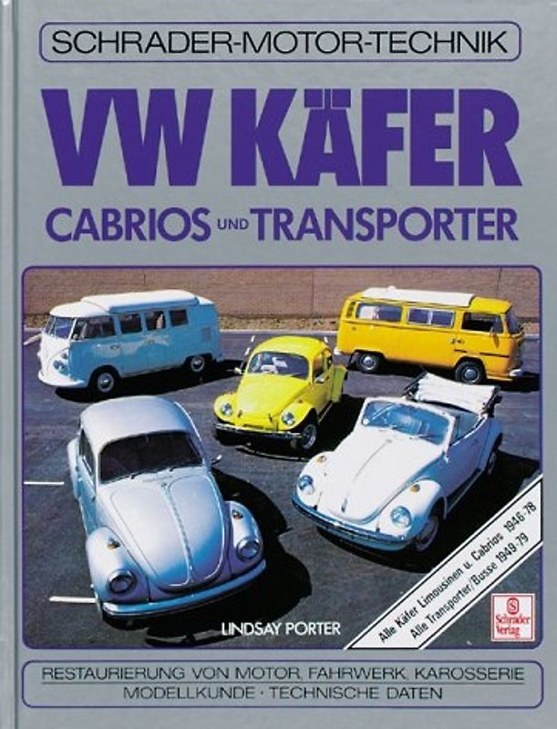 VW Käfer-Cabrios und Transporter. Restaurierungs- und Kaufberater, alle Käfer 1946-78, Transporter 1949-1979