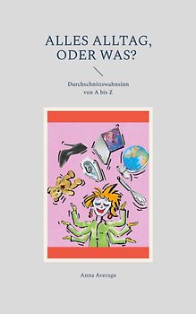 Alles Alltag, oder was?