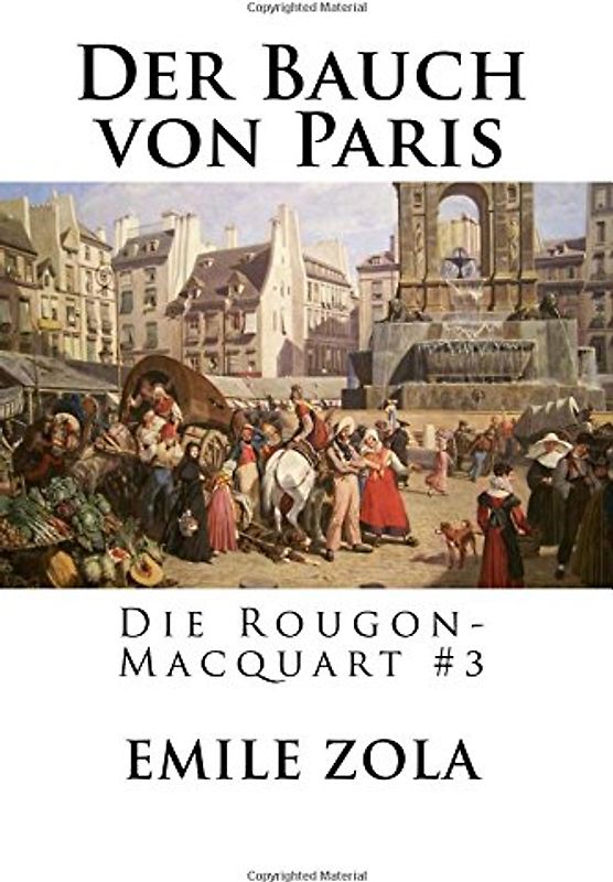Der Bauch von Paris: Die Rougon-Macquart #3