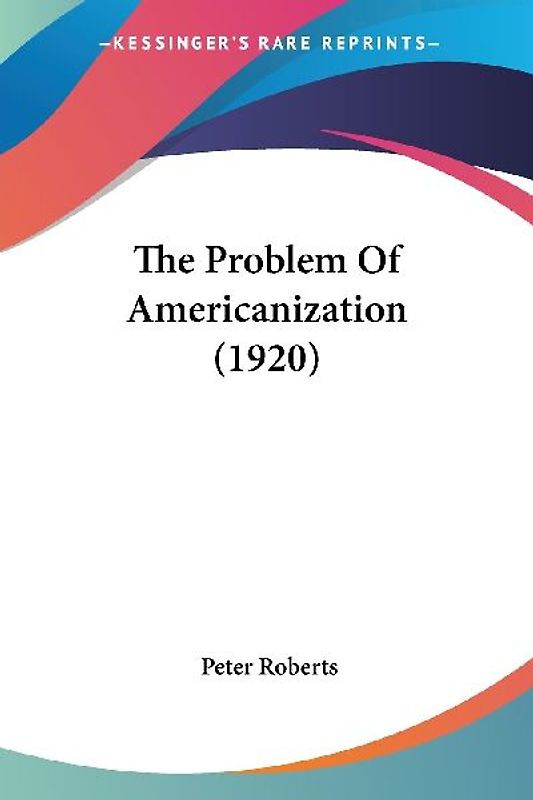The Problem Of Americanization (1920)