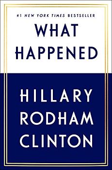 What Happened: Hillary Rodham Clinton