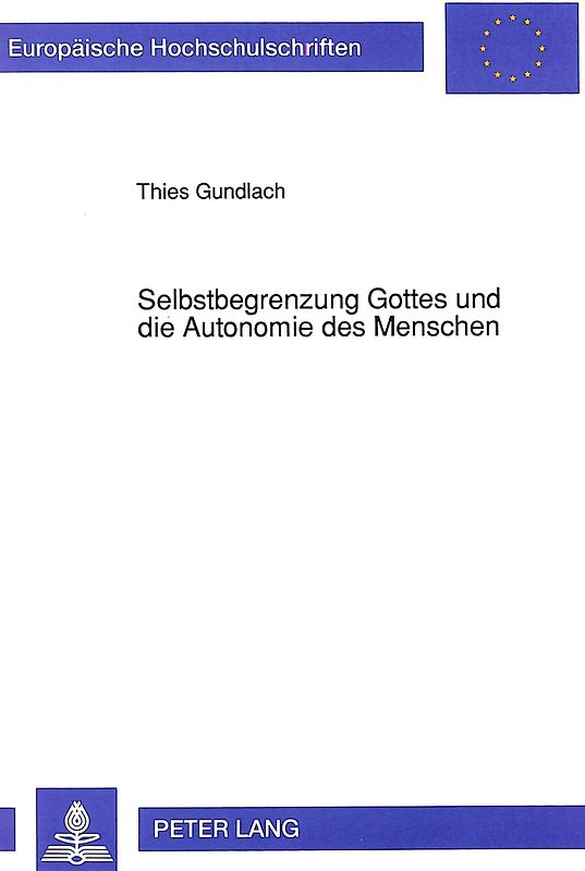 Selbstbegrenzung Gottes und die Autonomie des Menschen