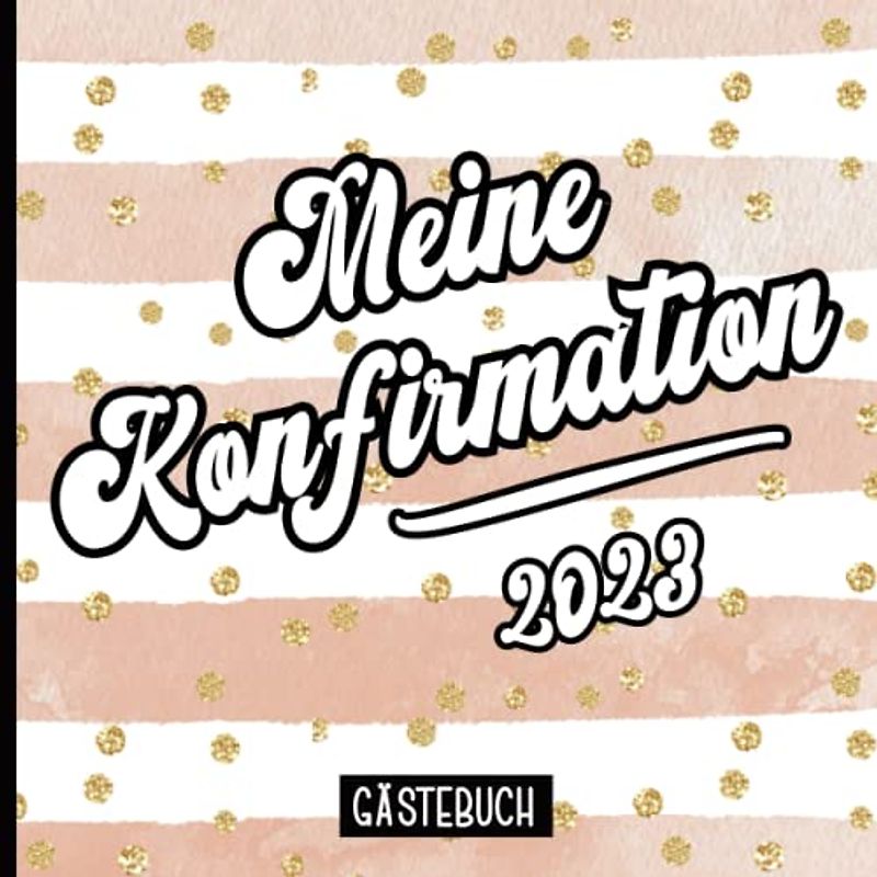 Meine Konfirmation: Buch zur Konfirmation zum Ausfüllen für schöne Erinnerungen bietet viel Platz für Glückwünsche, Eintragungen der Gäste und Fotos tolles Konfirmanden Geschenk