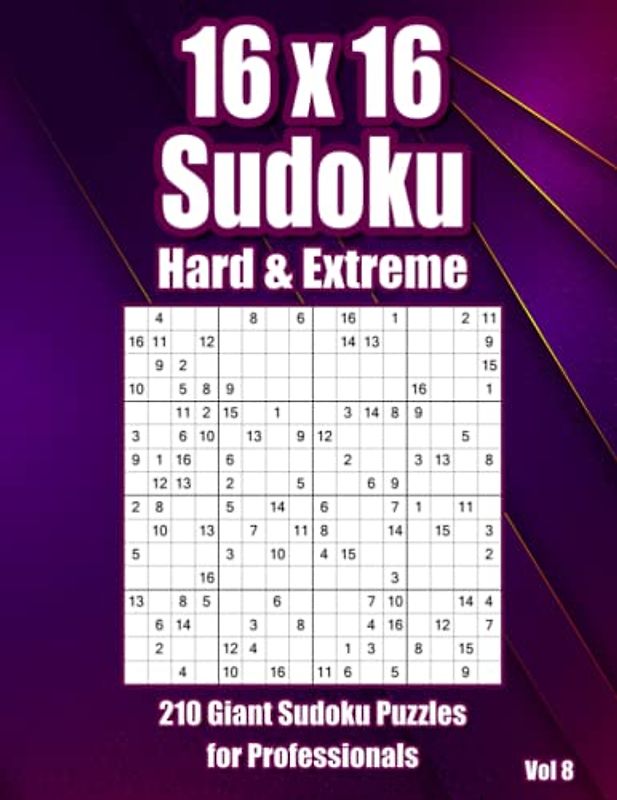 Hard Sudoku for Adults: 210 Hard & Extreme Puzzles in 16x16 Grids