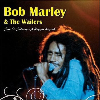 Bob & Wailers,the Marley - Sun Is Shining-a Reggae Legend