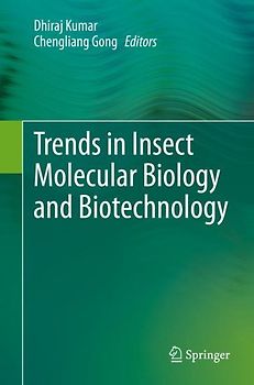 Trends in Insect Molecular Biology and Biotechnology