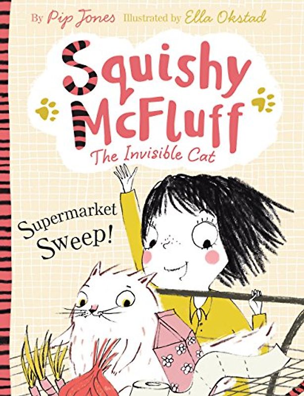 Squishy McFluff and the Supermarket Sweep! (Squishy McFluff the Invisible Cat) - Jones, Pip