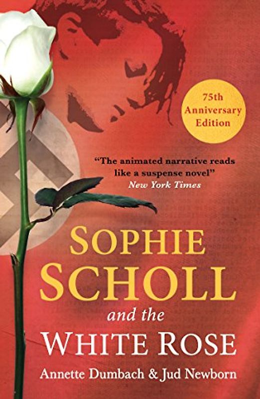Sophie Scholl and the White Rose: Annette Dumbach & Jud Newborn (Viaja,conoce,explora,Cuadrado)