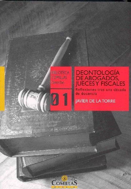 Deontología de abogados, jueces y fiscales : reflexiones tras una década de docencia