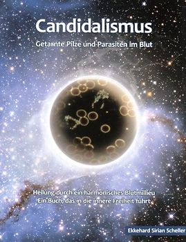 "Candidalismus" Getarnte Pilze und Parasiten im Blut