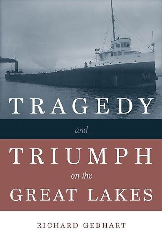 Tragedy and Triumph on the Great Lakes