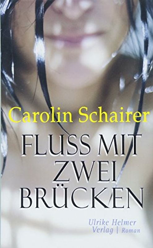 Fluss mit zwei Brücken: Roman