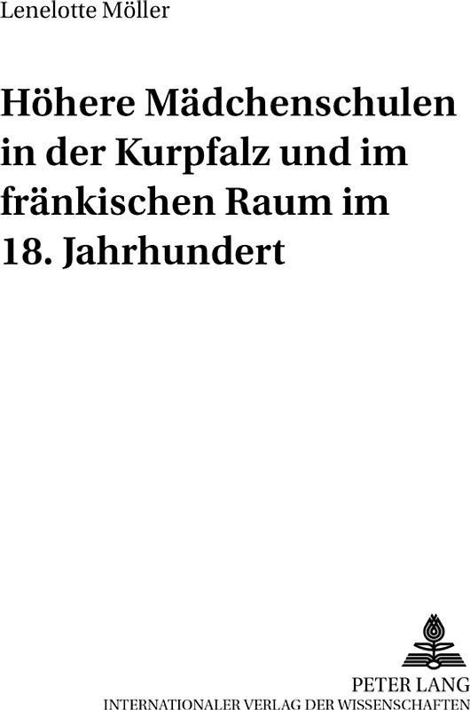 Höhere Mädchenschulen in der Kurpfalz und im fränkischen Raum im 18. Jahrhundert