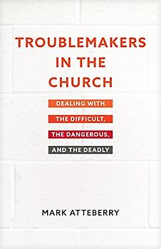 Troublemakers in the Church
