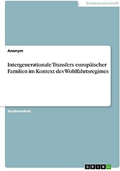 Intergenerationale Transfers europäischer Familien im Kontext des Wohlfahrtsregimes