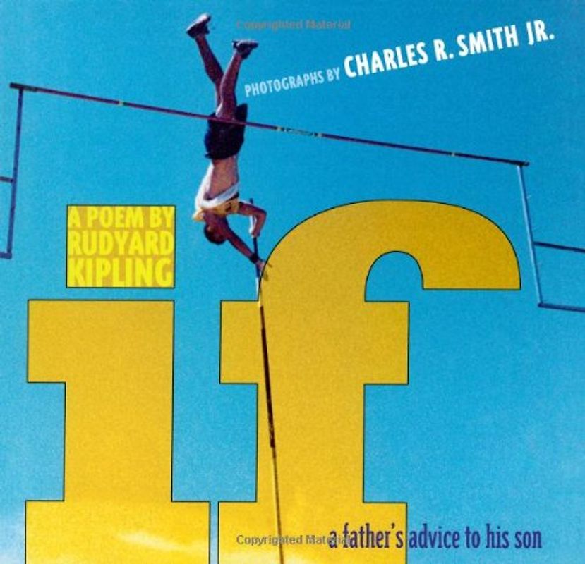 If: A Father's Advice to His Son - Rudyard Kipling