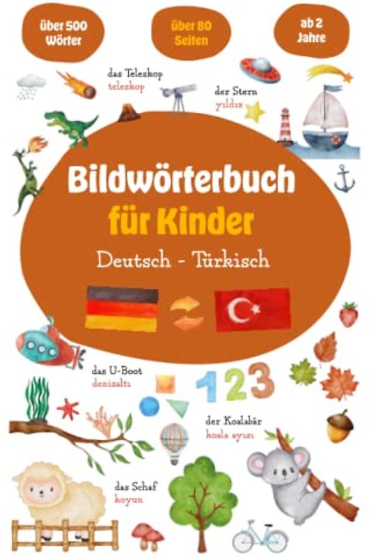 Türkisch für Anfänger Bildwörterbuch - Deutsch Türkisch Wörterbuch - Ideal zum Türkisch lernen - 500 Wörter zur Sprachförderung - Deutsch lernen für Kinder: Meine ersten Wörter auf Türkisch & Deutsch