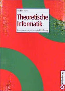 Theoretische Informatik. Eine anwendungsorientierte Einführung