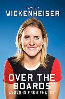 Over the Boards (Signed Edition): Lessons from the Ice