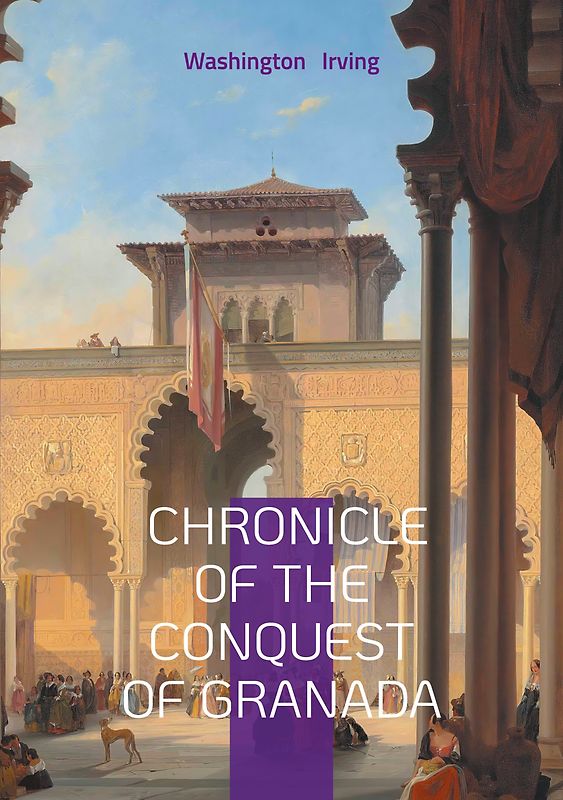 Chronicle Of The Conquest Of Granada