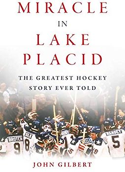 Miracle in Lake Placid: The Greatest Hockey Story Ever Told