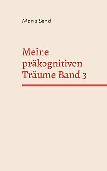 Meine präkognitiven Träume Band 3
