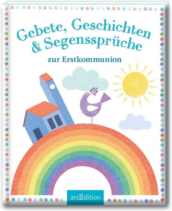 Gebete, Geschichten & Segenssprüche zur Erstkommunion