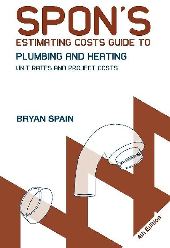 Spon's Estimating Costs Guide to Plumbing and Heating