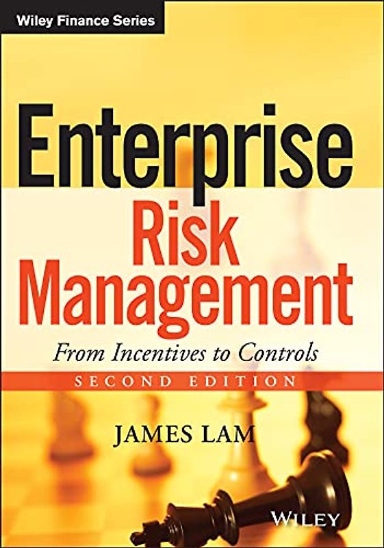 Enterprise Risk Management: From Incentives to Controls (Wiley Finance)