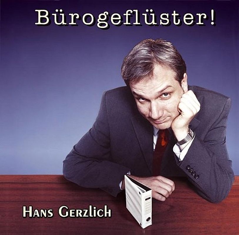 Hans Gerzlich - Bürogeflüster!