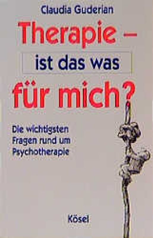 Therapie - ist das was für mich?. Die wichtigsten Fragen rund um Psychotherapie
